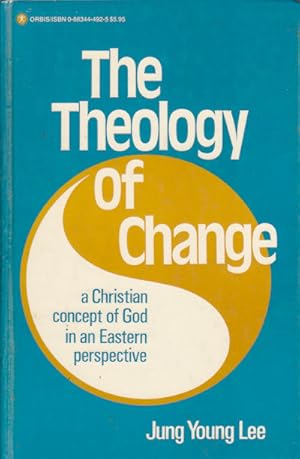 Bild des Verkufers fr The Theology of Change. A Christian Concept of God in an Eastern Perspective. zum Verkauf von Asia Bookroom ANZAAB/ILAB