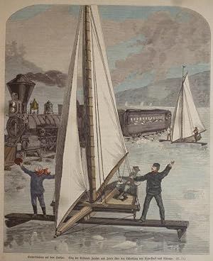 kolorierter Holzstich - Dampflok - Eiswettfahren Eissegeln Ice yachting auf dem Hudson. Sieg der ...