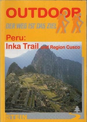 Bild des Verkufers fr Peru: Inka-Trail und Region Cusco. [Kt. und Plne Verena Greim] / Outdoorhandbuch ; Bd. 80 : Der Weg ist das Ziel zum Verkauf von Schrmann und Kiewning GbR