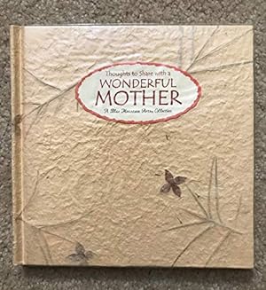 Seller image for Thoughts to Share With a Wonderful Mother (Language of Series) for sale by Reliant Bookstore