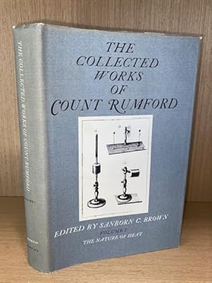 Collected Works of Count Rumford. Volume I. The Nature of Heat