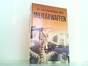 Seller image for Die Enzyklopdie der Militrwaffen. for sale by Antiquariat Ehbrecht - Preis inkl. MwSt.