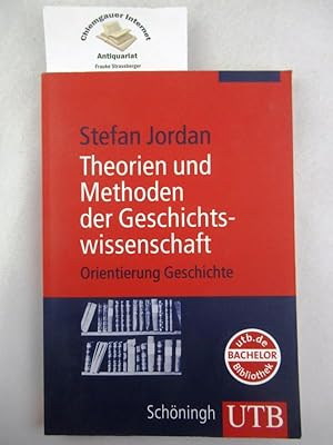 Theorien und Methoden der Geschichtswissenschaft. UTB ; 3104; Orientierung Geschichte; utb.de Bac...