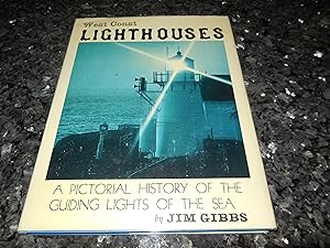 West Coast Lighthouses - A Pictorial History of the Guiding Lights of the Sea