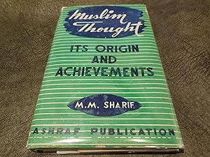 Muslim Thought - Its Origins and Achievements