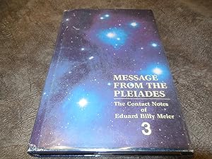 Seller image for Message From the Pleiades: The Contact Notes of Eduard Billy Meier (Volume 3) for sale by Veronica's Books