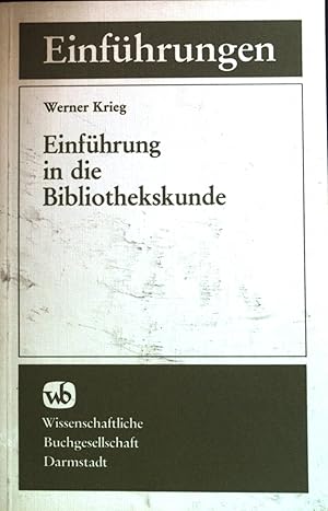 Bild des Verkufers fr Einfhrung in die Bibliothekskunde. zum Verkauf von books4less (Versandantiquariat Petra Gros GmbH & Co. KG)