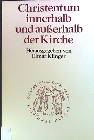 Seller image for Christentum innerhalb und ausserhalb der Kirche. Bd. 73. Quaestiones disputatae for sale by books4less (Versandantiquariat Petra Gros GmbH & Co. KG)