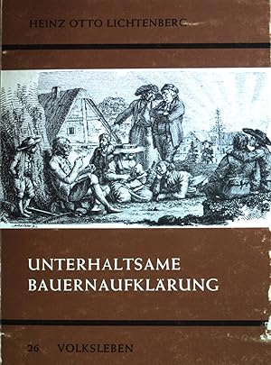 Imagen del vendedor de Unterhaltsame Bauernaufklrung : Ein Kapitel Volksbildungsgeschichte. Volksleben ; Bd. 26; a la venta por books4less (Versandantiquariat Petra Gros GmbH & Co. KG)