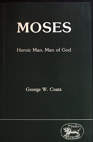 Bild des Verkufers fr Moses: Heroic Man, Man of God. zum Verkauf von books4less (Versandantiquariat Petra Gros GmbH & Co. KG)