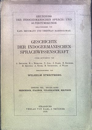 Seller image for Geschichte der indogermanischen Sprachwissenschaft, zweiter Teil, erster Band: Griechisch, Italisch, Vulgrlatein, Keltisch Grundriss der indogermanischen Sprach- und Altertumskunde for sale by books4less (Versandantiquariat Petra Gros GmbH & Co. KG)