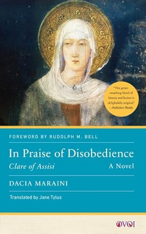 Bild des Verkufers fr In Praise of Disobedience : Clare of Assisi, a Novel zum Verkauf von GreatBookPrices