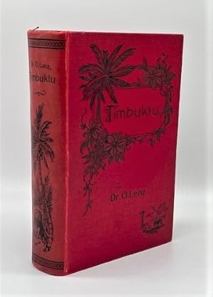 Timbuktu. Reise durch Marokko, die Sahara und den Sudan. Ausgeführt im Auftrage der Afrikanischen...