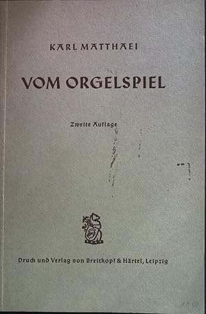 Bild des Verk�ufers f�r Vom Orgelspiel: eine kurzgefasste W�rdigung der k�nstlerisch orgelgem��en Interpretationsweise und ihrer kanglichen Ausdrucksmittel. zum Verkauf von books4less (Versandantiquariat Petra Gros GmbH & Co. KG)