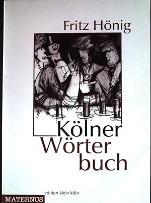 Seller image for Klner Wrterbuch. Edition Klein Kln ; Bd. 4 for sale by books4less (Versandantiquariat Petra Gros GmbH & Co. KG)
