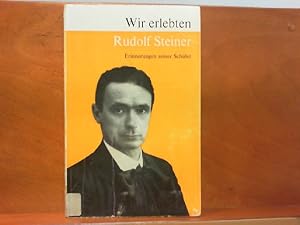 Seller image for Wir erlebten Rudolf Steiner - Erinnerungen seiner Schler for sale by ABC Versand e.K.