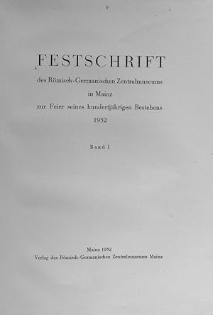 Image du vendeur pour Festschrift des Rmisch-Germanischen Zentralmuseums in Mainz zur Feier seines hundertjhrigen Bestehens 1952 ; Bd. 1. mis en vente par Antiquariat Bookfarm