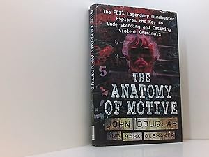 Immagine del venditore per The Anatomy of Motive: The FBI's Legendary Mindhunter Explores the Key to Understanding and Catching Violent Criminals venduto da Book Broker