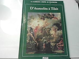 Bild des Verkufers fr D'Austerlitz  Tilsit (La glorieuse pope de Napolon) zum Verkauf von JLG_livres anciens et modernes