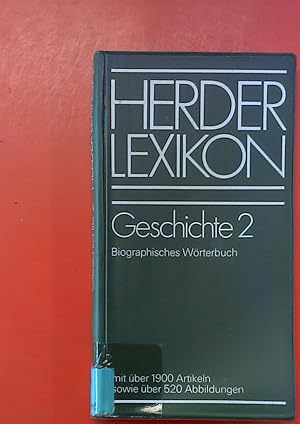 Bild des Verkufers fr Herder Lexikon Geschichte 2 - Biographisches Wrterbuch mit ber 1900 Stichwrtern sowie ber 520 Abbildungen zum Verkauf von biblion2