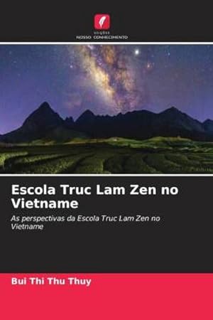 Imagen del vendedor de Escola Truc Lam Zen no Vietname : As perspectivas da Escola Truc Lam Zen no Vietname a la venta por AHA-BUCH GmbH