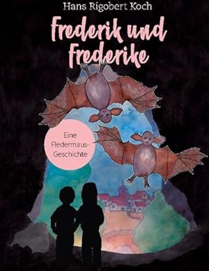 Bild des Verkufers fr Frederik und Frederike : Eine Fledermaus-Geschichte zum Verkauf von AHA-BUCH GmbH