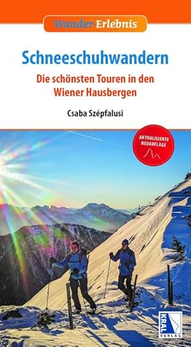 Imagen del vendedor de Schneeschuhwandern : Die schnsten Touren in den Wiener Hausbergen a la venta por AHA-BUCH GmbH