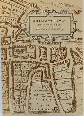 Bild des Verkufers fr William Whiteway of Dorchester: His Diary 1618-1635 zum Verkauf von PsychoBabel & Skoob Books