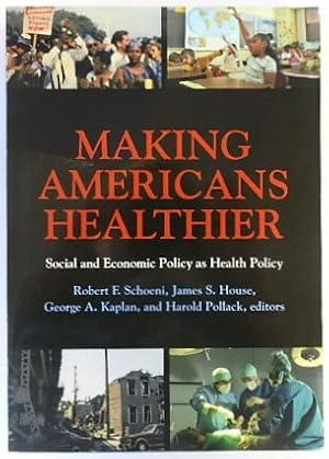 Seller image for Making Americans Healthier. Social and Economic Policy as Health Policy for sale by PsychoBabel & Skoob Books