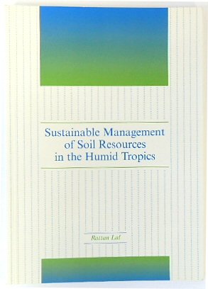 Sustainable Management of Soil Resources in the Humid Tropics