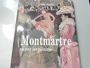 Bild des Verkufers fr Montmartre vu par les peintres zum Verkauf von JLG_livres anciens et modernes