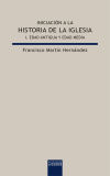 Iniciación a la historia de la Iglesia. I. Edad Antigua y Edad Media