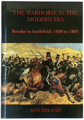 The Warhorse in the Modern Era: Breeder to Battlefield, 1600-1865