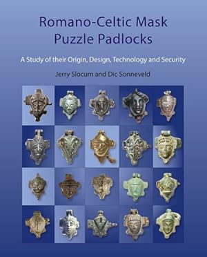Seller image for Romano-Celtic Mask Puzzle Padlocks : A Study in Their Origin, Design, Technology and Security for sale by GreatBookPrices