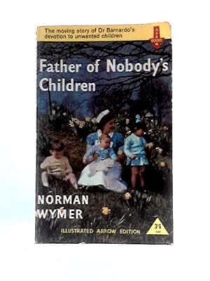 Imagen del vendedor de Father Of Nobody's Children a la venta por World of Rare Books