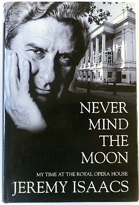 Imagen del vendedor de Never Mind the Moon. My Time at the Royal Opera House a la venta por PsychoBabel & Skoob Books