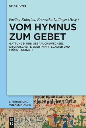 Seller image for Vom Hymnus zum Gebet : Gattungs- und Gebrauchswechsel liturgischer Lieder in Mittelalter und Frher Neuzeit for sale by AHA-BUCH GmbH