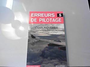 Seller image for Erreurs de pilotage 5. Crash Rio-Paris for sale by JLG_livres anciens et modernes