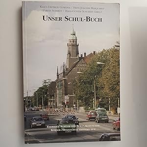 Image du vendeur pour Unser Schul-Buch Ehemalige Schler der Berlin-Kpenicker Krner-/Hegelschule erinnern sich mis en vente par Berg-Berg Bcherwelt