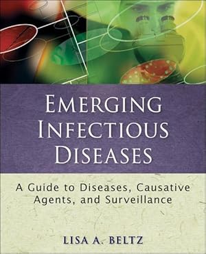 Image du vendeur pour Emerging Infectious Diseases: A Guide to Diseases, Causative Agents, and Surveillance (Public Health / Epidemiology and Biostatistics, Band 10) mis en vente par Studibuch