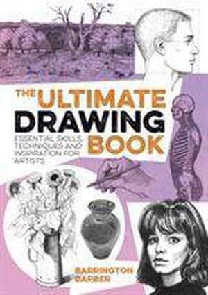 Imagen del vendedor de The Ultimate Drawing Book : Essential Skills, Techniques and Inspiration for Artists a la venta por AHA-BUCH GmbH