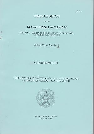 Proceedings of the Royal Irish Academy Vol. 97 C, No 1, Adolf Mahr's Excavations of an Early Bron...
