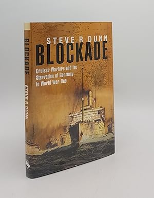 BLOCKADE Cruiser Warfare and the Starvation of Germany in World War One