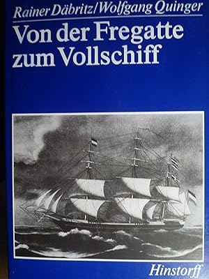 Bild des Verkufers fr Von der Fregatte zum Vollschiff zum Verkauf von Antiquariat Christian Wulff