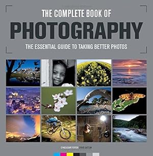 Seller image for The Complete Book of Photography: The Essential Guide to Taking Better Photos for sale by WeBuyBooks