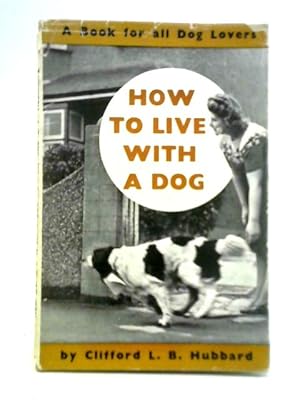 Imagen del vendedor de How To Live With A Dog a la venta por World of Rare Books