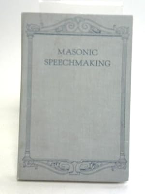 Bild des Verkufers fr Masonic Speech Making zum Verkauf von World of Rare Books