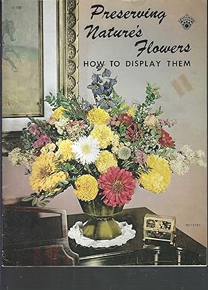 Preserving Nature's Flowers How to Display Them Craft Book