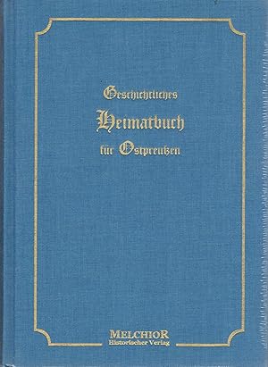 Bild des Verkufers fr Geschichtliches Heimatbuch f?r Ostpreu?en (Reprint der Ausgabe von 1925) zum Verkauf von Antiquariat Hans Wger