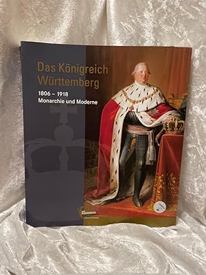 Seller image for Das Knigreich Wrttemberg: 1806-1918 Monarchie und Moderne 1806-1918 Monarchie und Moderne for sale by Antiquariat Jochen Mohr -Books and Mohr-